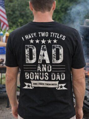 Dad & Bonus Dad | Graphic T-Shirt | Ready to ship, ships within 24 hours